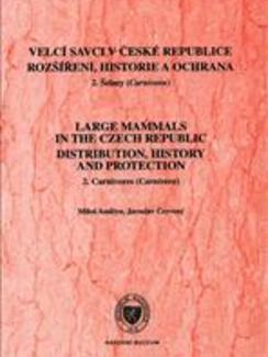 Velcí savci v&nbsp;České republice. Rozšíření, historie a&nbsp;ochrana. 2. Šelmy (Carnivora)