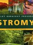 Stromy. Velký obrazový průvodce